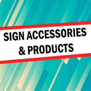 Sign Accessories & Products
